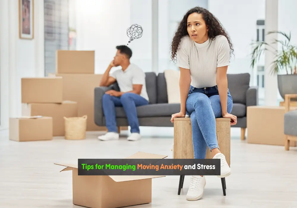 Tips for Managing Relocation Anxiety and Stress